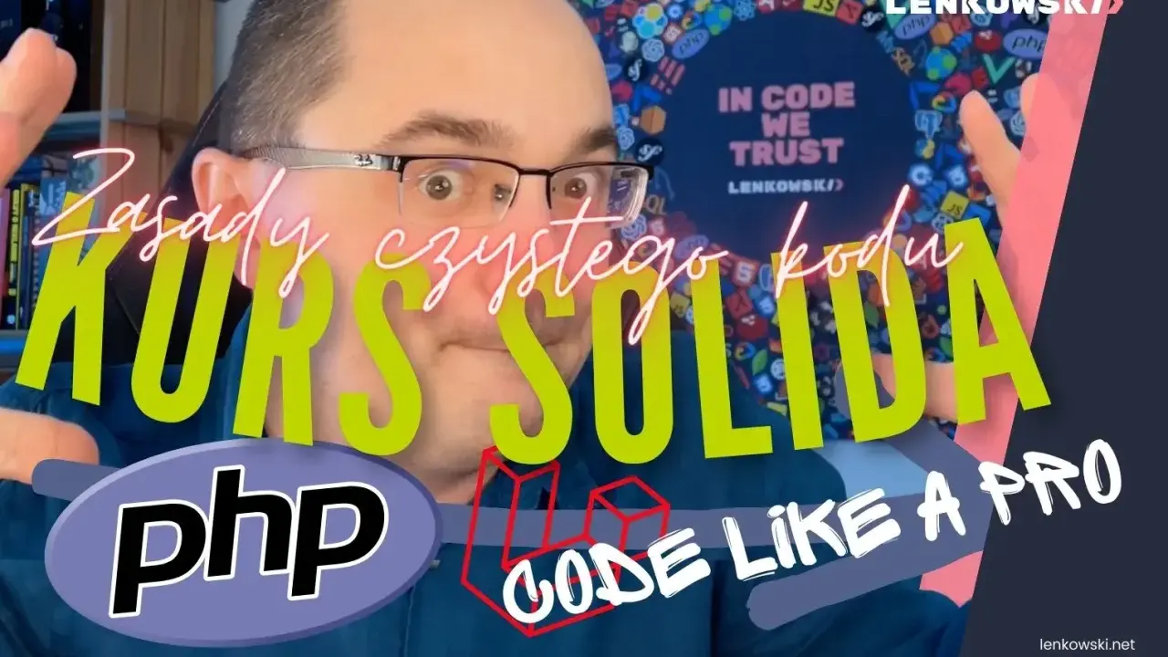 Kurs SOLID dla programistów PHP. Naucz się pisać czysty kod i tworzyć aplikacje jak pro.