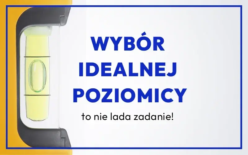 Jaka długość poziomicy? Wybierz idealną do precyzyjnych prac!