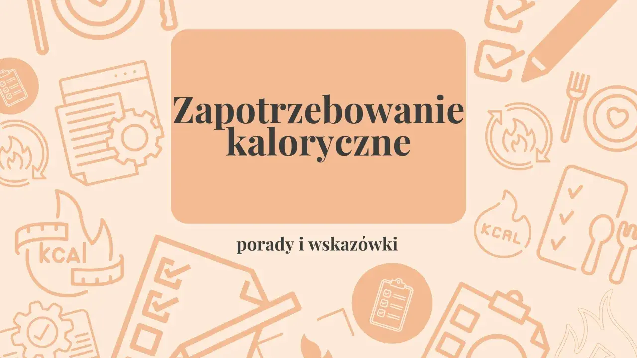 Zapotrzebowanie kaloryczne: porady i wskazówki. Obrazek z ikonami związanymi z dietą i zdrowiem.