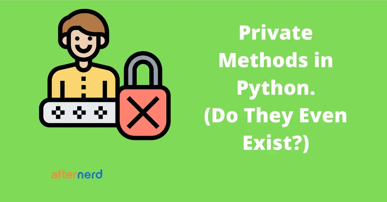 Ikona postaci z kłódką i hasłem, obok tekst "Private Methods in Python. (Do They Even Exist?)".