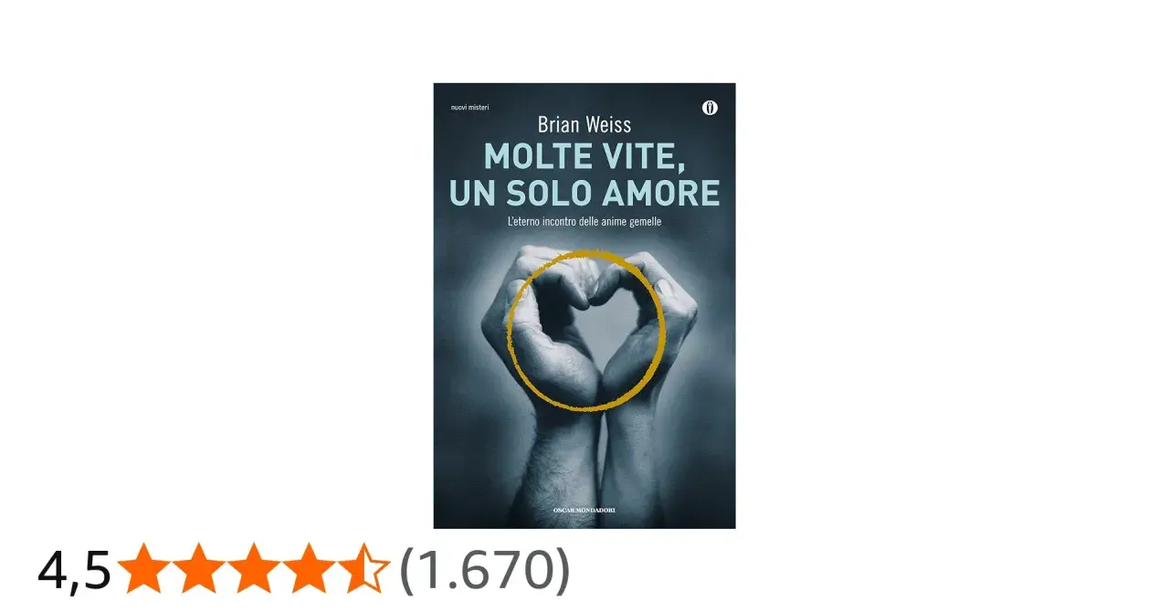 Copertina del libro "Molte vite, un solo amore" di Brian Weiss, con mani che formano un cuore. Un viaggio attraverso molte vite per trovare un solo amore.
