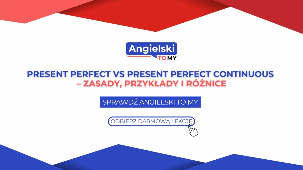 Naucz się różnic między present perfect simple a present perfect continuous. Zasady, przykłady i ćwiczenia na Angielski To My. Odbierz darmową lekcję!
