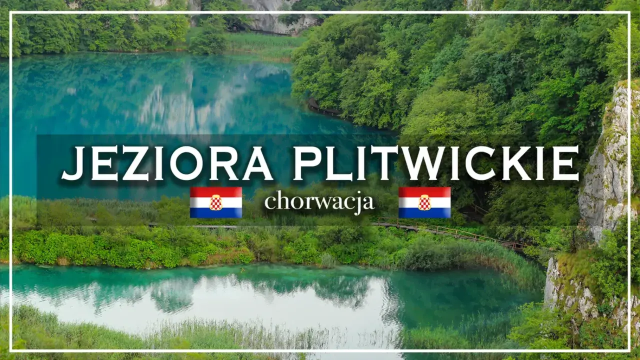 Piękne Jeziora Plitwickie w Chorwacji. Planujesz wycieczkę? Sprawdź ceny biletów!