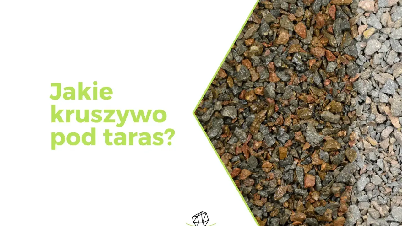 Jakie kruszywo pod taras? Wybierz mądrze i zbuduj na lata!