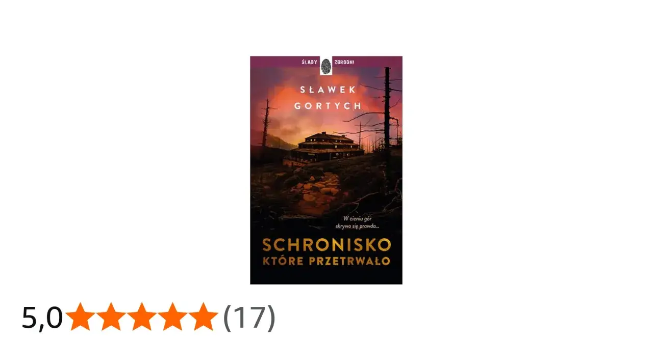 Okładka książki "Schronisko, które przetrwało" Sławka Gortycha. Mroczny budynek w górach, otoczony martwymi drzewami.