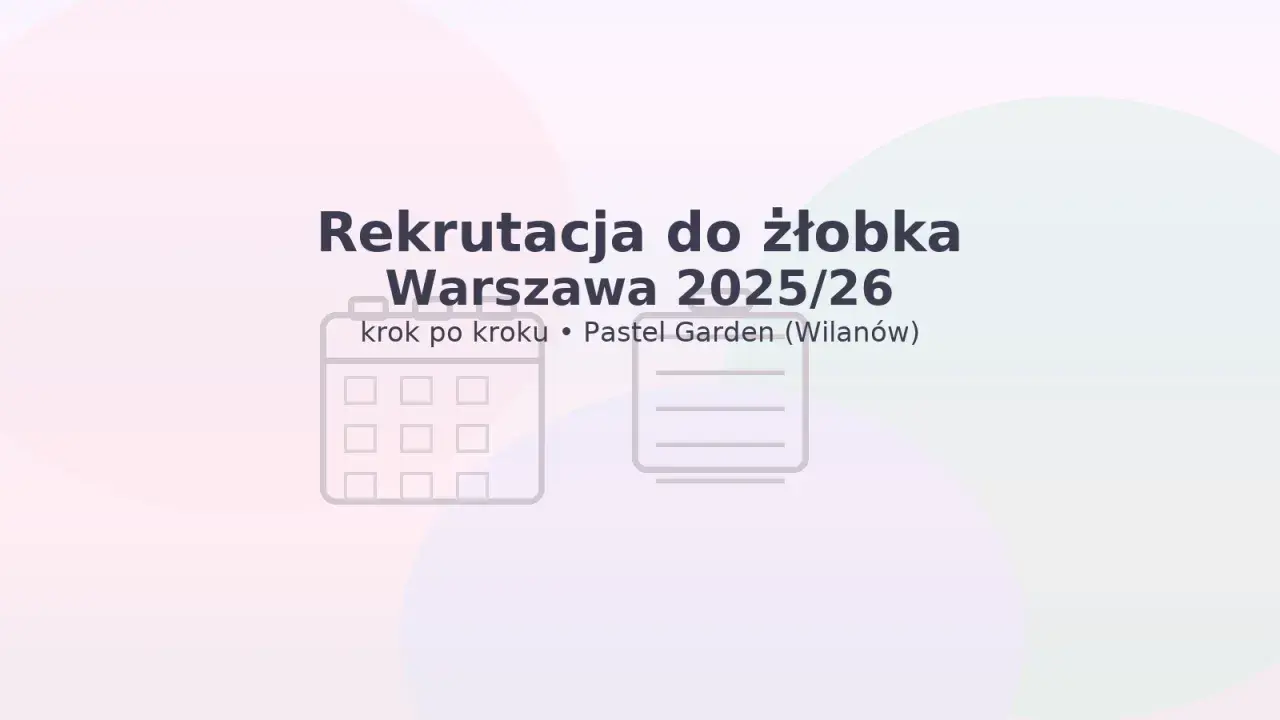 Jak zapisać dziecko do żłobka w Warszawie? Kompletny poradnik