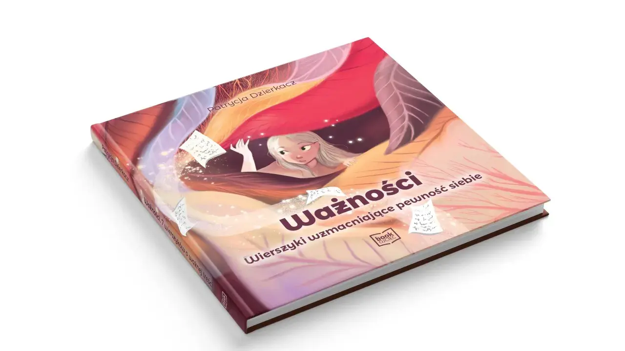 Książka "Ważności" Patrycji Dzierkacz to zbiór wierszyków wzmacniających pewność siebie. Ilustracja przedstawia okładkę z dziewczynką i piórami.