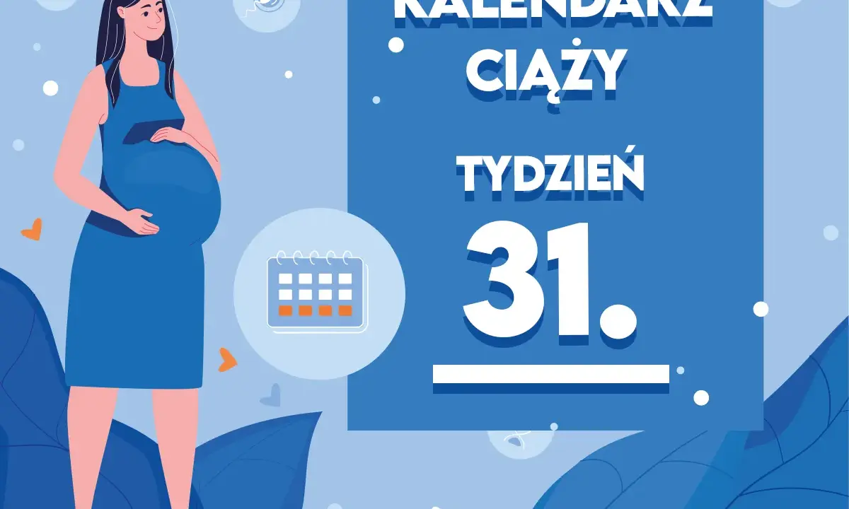 Kobieta w niebieskiej sukience, w 31 tygodniu ciąży, trzyma dłoń na brzuchu. Obok kalendarz i napis "Kaledarz ciąży tydzień 31".