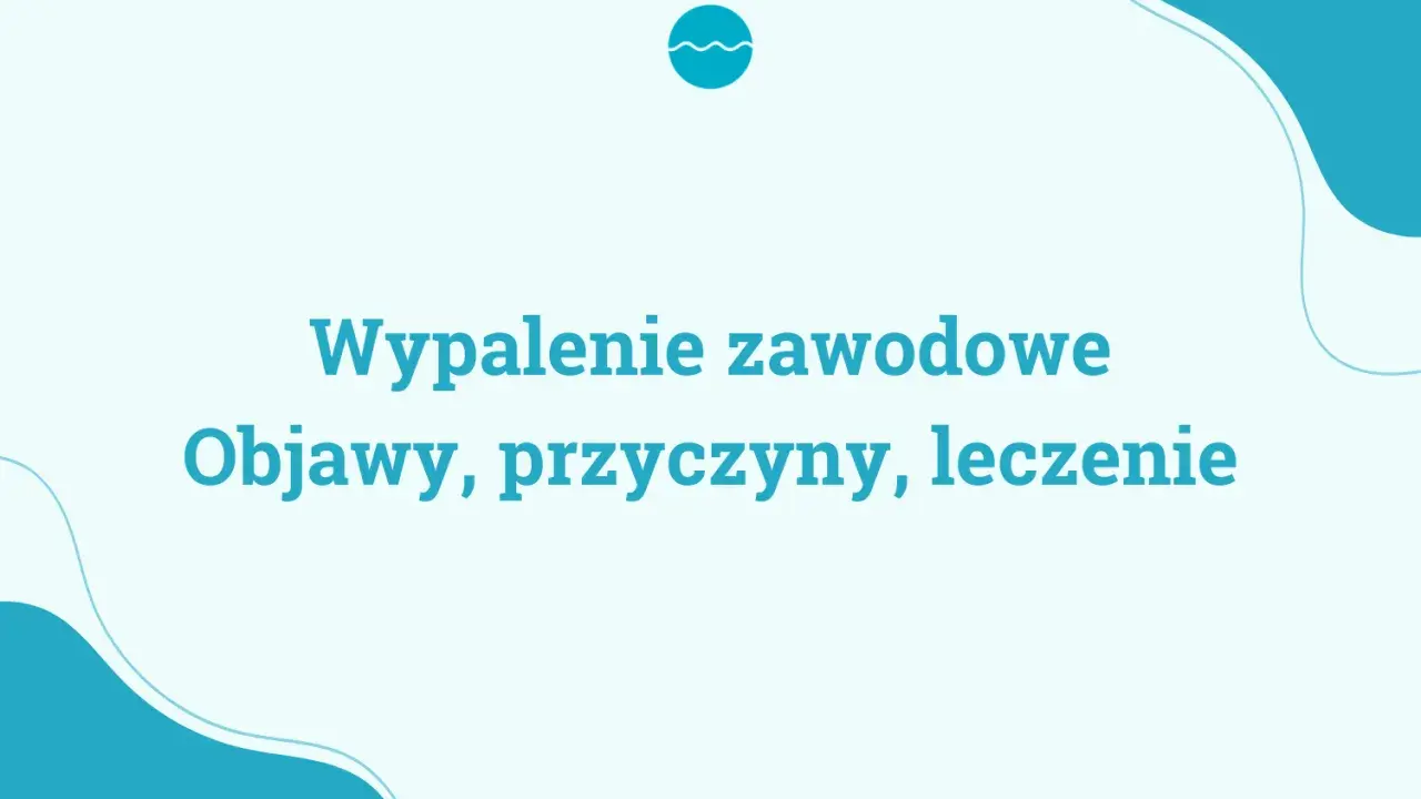 Wypalenie zawodowe: Objawy, różnice z depresją. Czy to Twój problem?