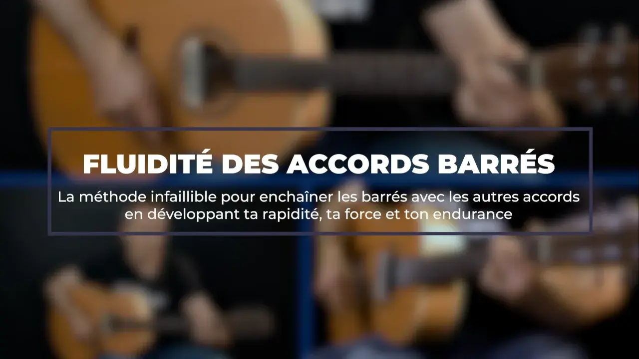 Apprentissage de l'enchainement d'accords guitare. Améliorez votre fluidité avec les barrés.