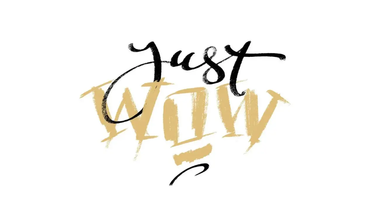 Letras para carteles publicitarios: "Just WOW" en caligrafía negra y dorada, con trazos audaces y un estilo moderno.