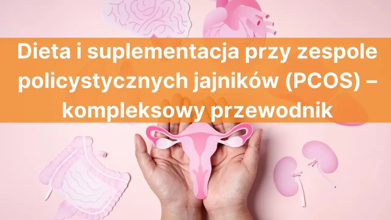PCOS co to? Zespół policystycznych jajników – dieta i suplementacja. Grafika przedstawia narządy wewnętrzne i mózg.