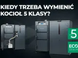 Nowoczesne kotły 5 klasy na drewno i węgiel. Dowiedz się, kiedy warto je wymienić, by oszczędzać i dbać o środowisko.