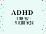 ADHD - zaburzenie hiperkinetyczne. Kolorowe kropki otaczają napis, symbolizując energię i dynamikę.