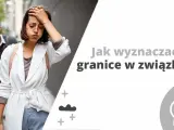 Kobieta zrezygnowana, mężczyzna gestykuluje. Temat: stawianie granic facetowi w związku.