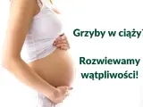 Brzuch kobiety w ciąży. Czy w ciąży można jeść grzyby? Rozwiewamy wątpliwości!