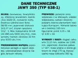 Dane techniczne Jawy 350 (Typ 638-1): silnik dwucylindrowy, moc 19 kW, podwozie z ramą kołyskową, hamulce bębnowe, wymiary i masy.
