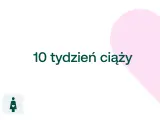 10 tydzień ciąży. Dziecko rośnie, a serce mamy bije mocniej. D+ ikona kobiety w ciąży.