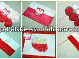 Praca plastyczna: flaga Polski, symbole narodowe. Różne techniki tworzenia biało-czerwonych flag i godła.