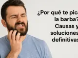 Hombre con barba rascándose la mejilla, con expresión de molestia. El texto pregunta "¿Por qué te pica la barba?".