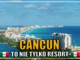Cancun: czy w Cancun jest bezpiecznie? Widok na wybrzeże z hotelami i turkusową wodą. Napis "CANCUN TO NIE TYLKO RESORT".