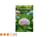 Hortensien-Guide von Laura Fuchs. Behandelt Pflege, Schnitt und Blütenpracht, auch **Hortensien Krankheiten**.