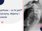 Psychoza – co to jest? Obraz przedstawia zniekształconą twarz, symbolizującą zaburzenia percepcji. Tekst informuje o przyczynach, objawach i leczeniu psychozy.