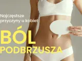 Kobieta w bieliźnie trzyma pusty dymek nad brzuchem. Napis: "Najczęstsze przyczyny u kobiet BÓL PODBRZUSZA".