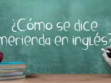 ¿Cómo se dice Merienda en inglés? Guía de comidas y cultura