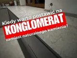 Kiedy warto postawić na konglomerat zamiast naturalnego kamienia? Nowoczesna kuchnia z kamiennym blatem.
