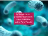 Infekcja intymna w ciąży - analiza preparatów bez recepty i opinia Pana Tabletki. Bakterie w tle.