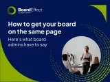 A man presents to a board, discussing how board administration can get everyone on the same page.