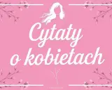 Różowe tło z białymi kwiatami i napisem "Cytaty o kobietach".