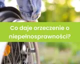 Orzeczenie o niepełnosprawności otwiera drzwi do przywilejów, które ułatwiają życie. Dowiedz się, co daje pierwsza grupa inwalidzka.