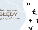 Najczęstsze błędy typograficzne. Duże litery i tekst czcionka na jasnym tle.