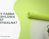 Rolka malarska pokrywa ścianę jaskrawozieloną farbą. Tekst pyta: "Czy farba akrylowa jest zmywalna?".