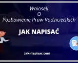 Wniosek o pozbawienie praw rodzicielskich ojca: jak napisać dokument. Poradnik prawny.