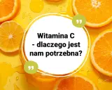 Plasterki pomarańczy i cytryn na żółtym tle, z kroplami soku. W centrum białe koło z tekstem: "Witamina C - dlaczego jest nam potrzebna?". Unikaj niedoboru witaminy C!