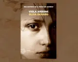Copertina del libro "Oliva Denaro" di Viola Ardone, con un primo piano intenso del volto di una ragazza.