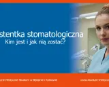 Młoda kobieta w niebieskim uniformie medycznym, uśmiechnięta. Tekst: "Asystentka stomatologiczna - Kim jest i jak nią zostać?". Kurs dla przyszłych asystentek stomatologicznych.
