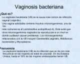Texto sobre vaginosis bacteriana, sus causas y frecuencia. Explica que es una infección vaginal común, detallando microorganismos asociados y su prevalencia en mujeres en edad fértil.