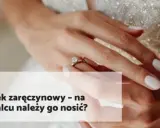 Na którym palcu nosi się pierścionek zaręczynowy i obrączkę? Odkryj tradycje