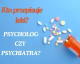 Kto przepisuje leki? Psycholog czy psychiatra? Zrozumienie, czym się zajmuje psychoterapeuta, jest kluczowe.