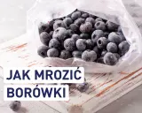Mrożone borówki w woreczku. Dowiedz się, czy borówki można mrozić i jak to zrobić, by zachowały świeżość.