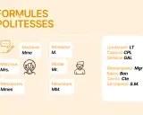 Formules de politesse : Madame, Monsieur, et leurs synonymes comme Mistress, Mister, Mesdames, Messieurs, ainsi que des titres militaires et nobiliaires.