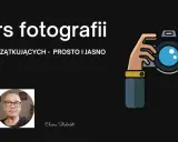 Kurs fotografii dla początkujących. Ilustracja dłoni trzymającej aparat, zdjęcie prowadzącej i napis.