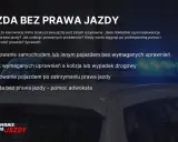 Jazda bez prawa jazdy grozi mandatem i innymi konsekwencjami. Dowiedz się, co robić w takiej sytuacji.