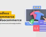 Grafika ilustruje koncepcję headless e-commerce w WooCommerce. Widzimy ekran z koszulkami, etykietą cenową i ikoną kodu, symbolizującą nowoczesne technologie.