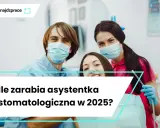 Ile zarabia dentysta? Poznaj realne zarobki i jak je zwiększyć!