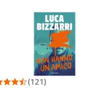 Copertina del libro "Non hanno un amico" di Luca Bizzarri, con un volto coperto da vernice arancione.